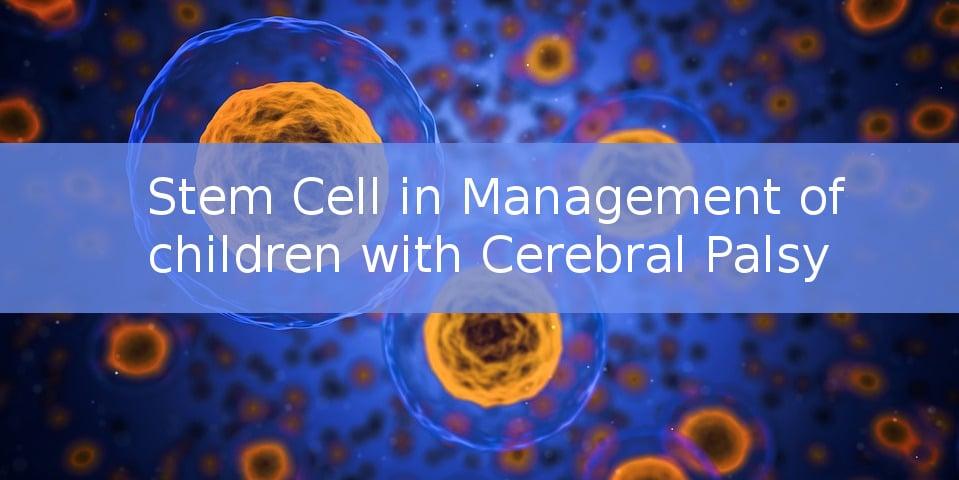 Stem Cell In Management Of Children With Cerebral Palsy