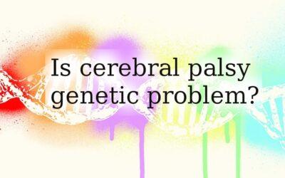 Is cerebral palsy genetic problem?