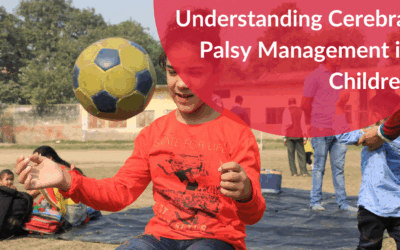 Understanding Cerebral Palsy Management in Children