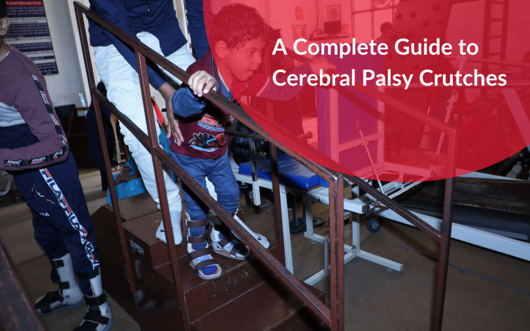 A Complete Guide to Cerebral Palsy Crutches