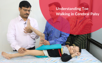 Understanding Toe Walking in Cerebral Palsy