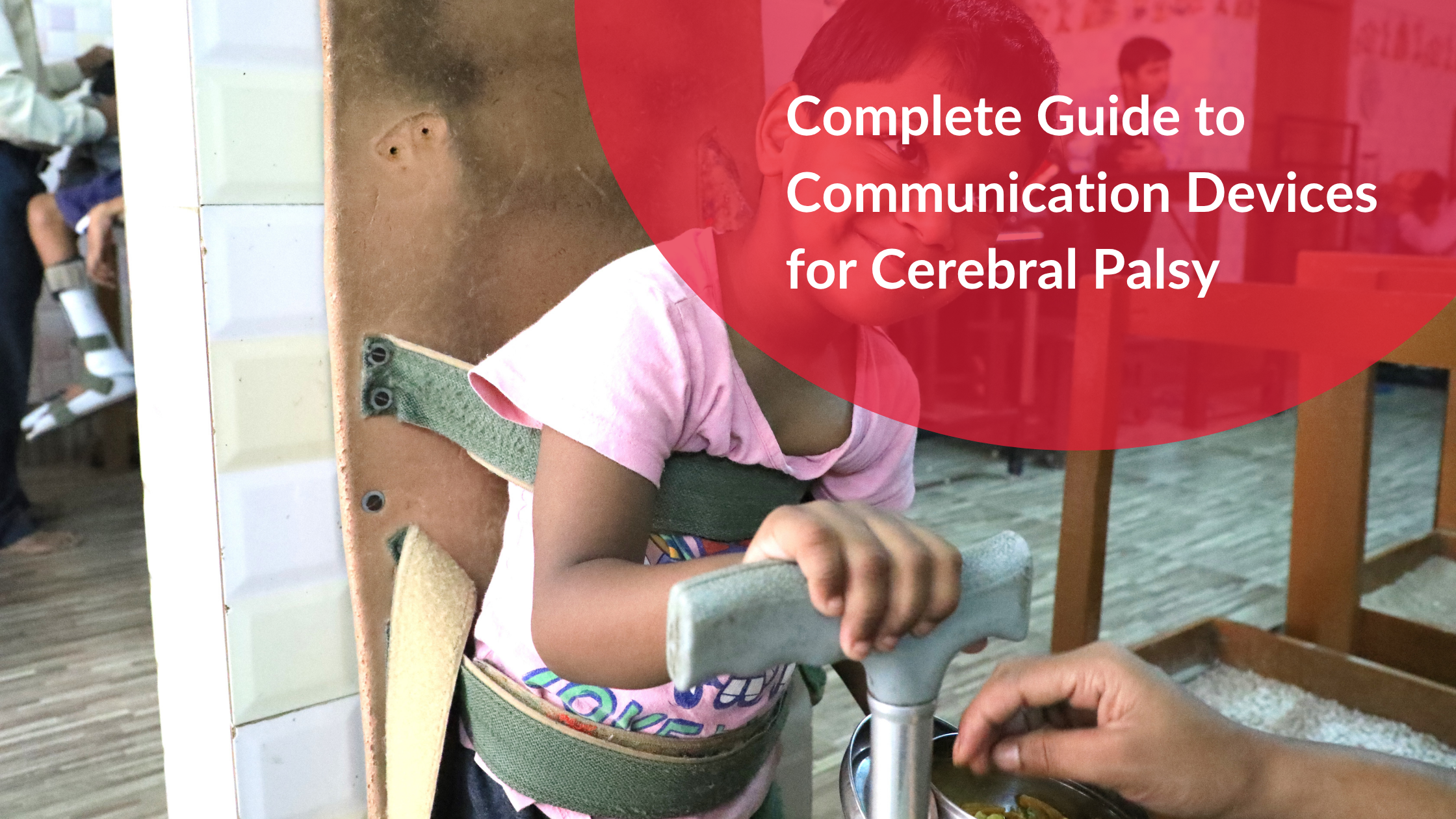 Complete Guide to Communication Devices for Cerebral Palsy Complete Guide to Communication Devices for Cerebral Palsy